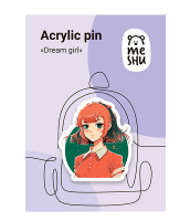 Значок акриловый MESHU "Dream girl", прямая УФ-печать