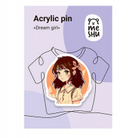 Значок акриловый MESHU "Dream girl 2", прямая УФ-печать